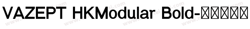 VAZEPT HKModular Bold字体转换